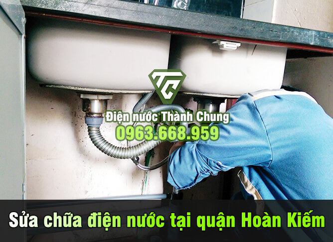 Sửa chữa điện nước nhanh tại các khu vực quận phường Hoàn Kiếm