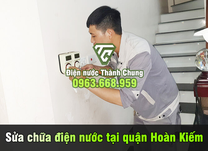 Sửa chữa điện nước tại quận Hoàn Kiếm giá rẻ