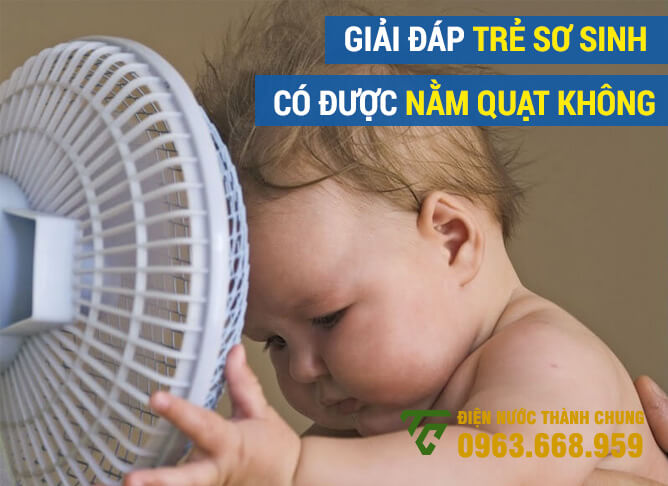 Trẻ sơ sinh có được nằm quạt không